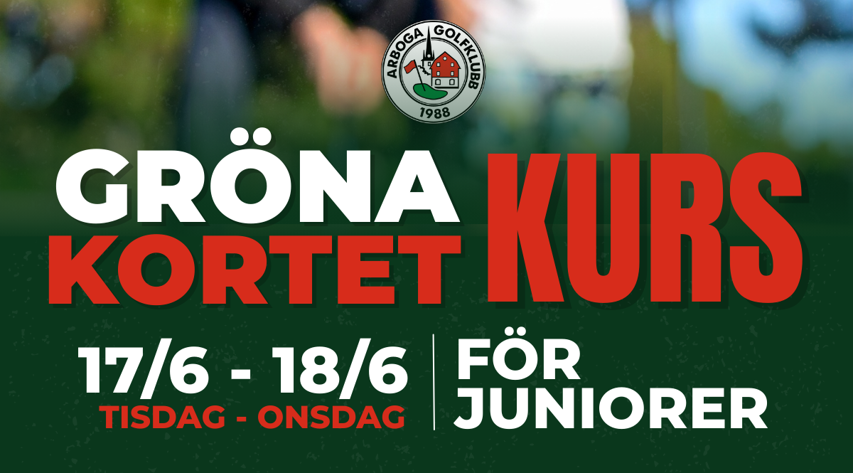 En annons för Grönt Kort-kurs för juniorer på Arboga Golfklubb. Bilden har en suddig grön bakgrund med en golfspelare, och tydlig text som lyder 'GRÖNA KORTET KURS 17/6 - 18/6 TISDAG - ONSDAG FÖR JUNIORER'. Arboga Golfklubbs logotyp syns högst upp i mitten.